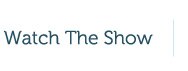 Watch the Show